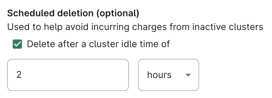 Screenshot of Scheduled deletion section in Customize dialog, showing the option checked off and a cluster idle time of 2 hours set.